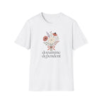 Dopamine Dependent Flowers T-Shirt