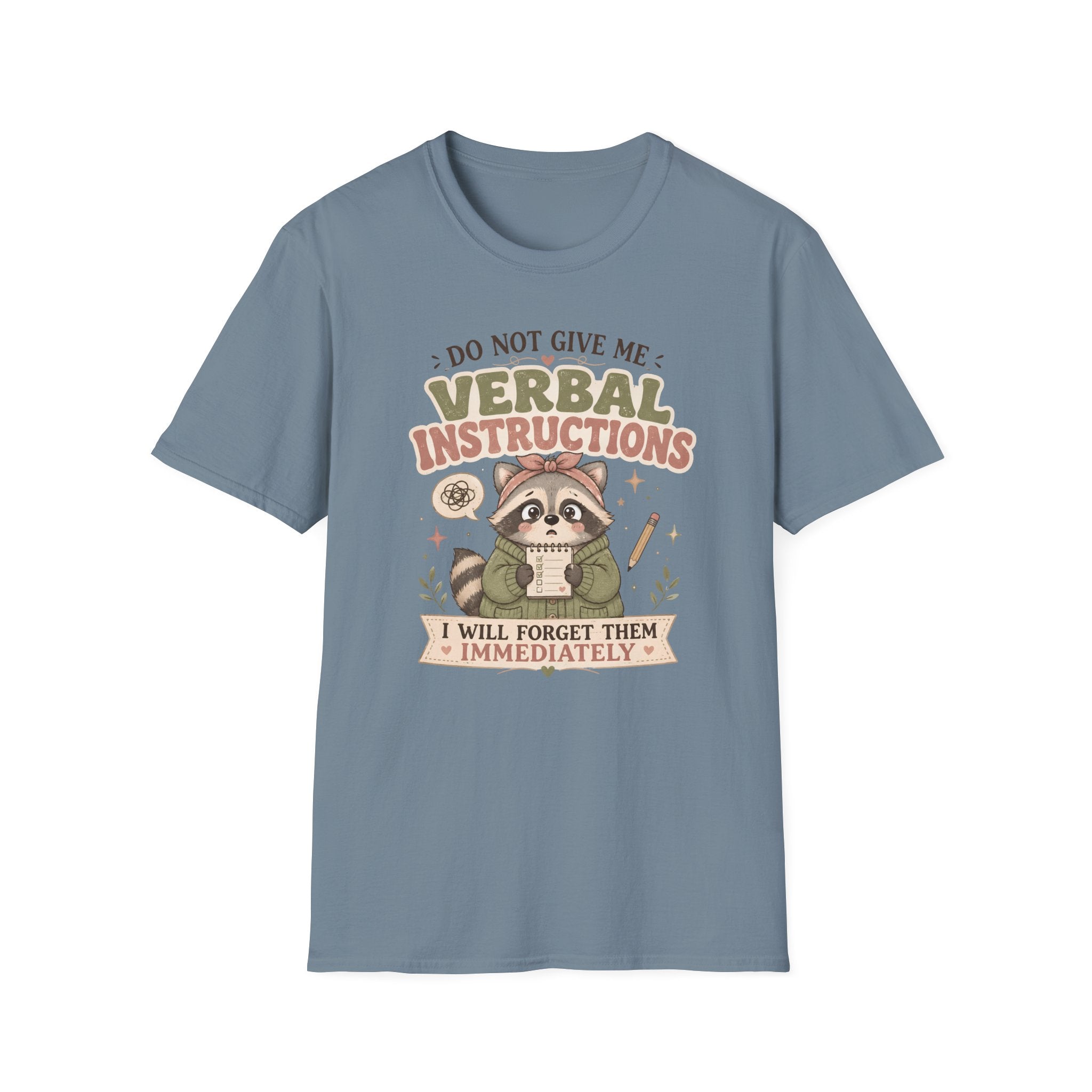 Do Not Give Me Verbal Instructions T-Shirt