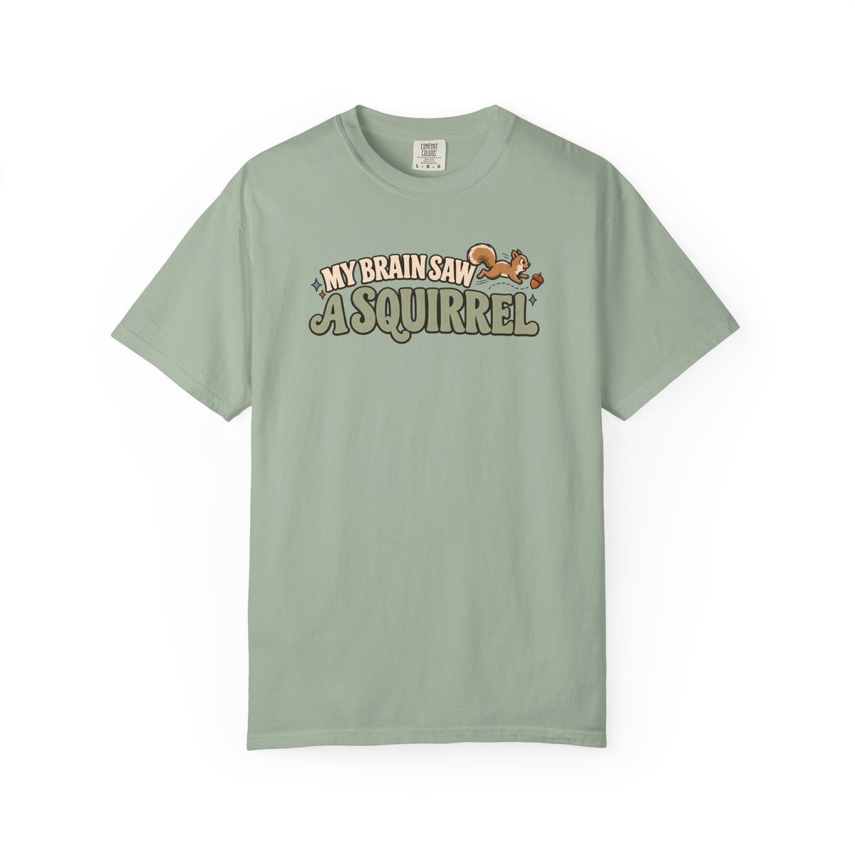My Brain Saw a Squirrel T-Shirt