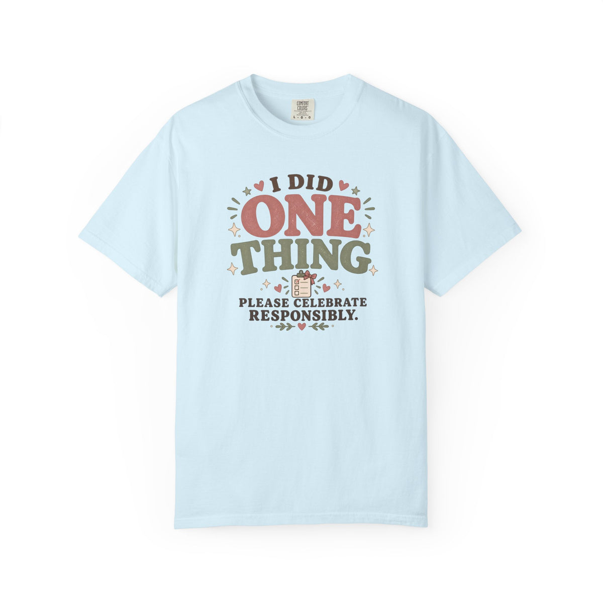 I Did One Thing Celebrate T-Shirt