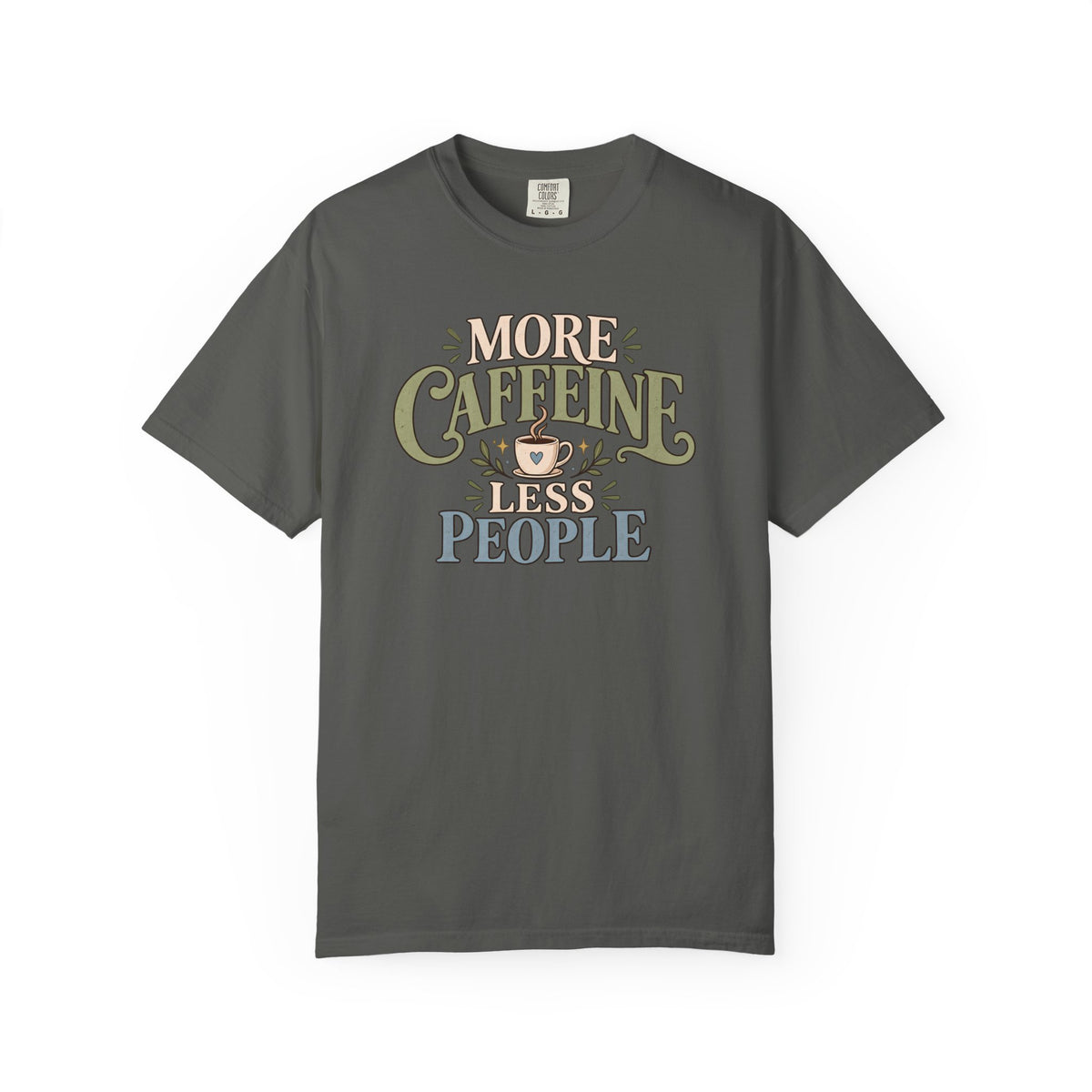 More Caffeine Less People T-Shirt