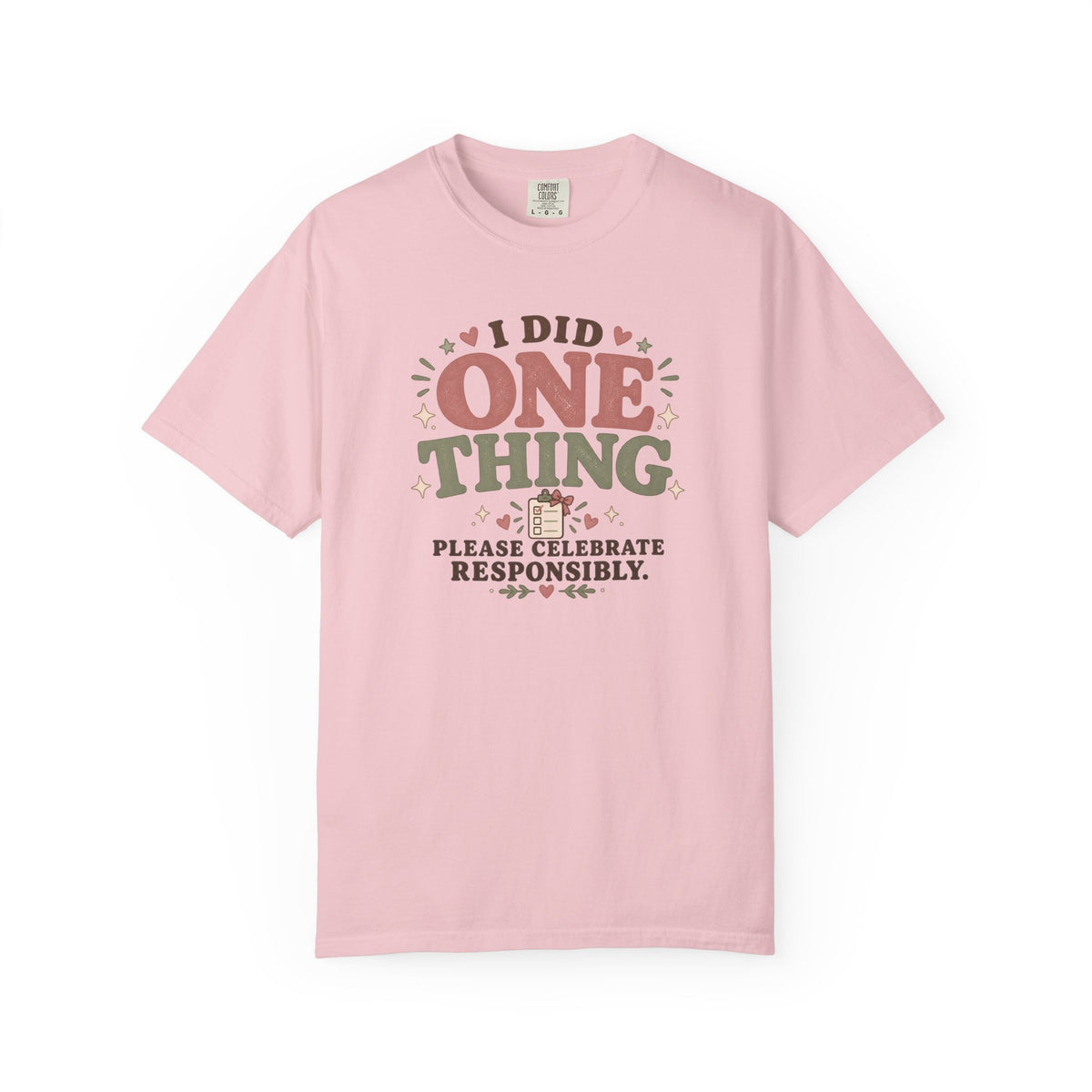 I Did One Thing Celebrate T-Shirt