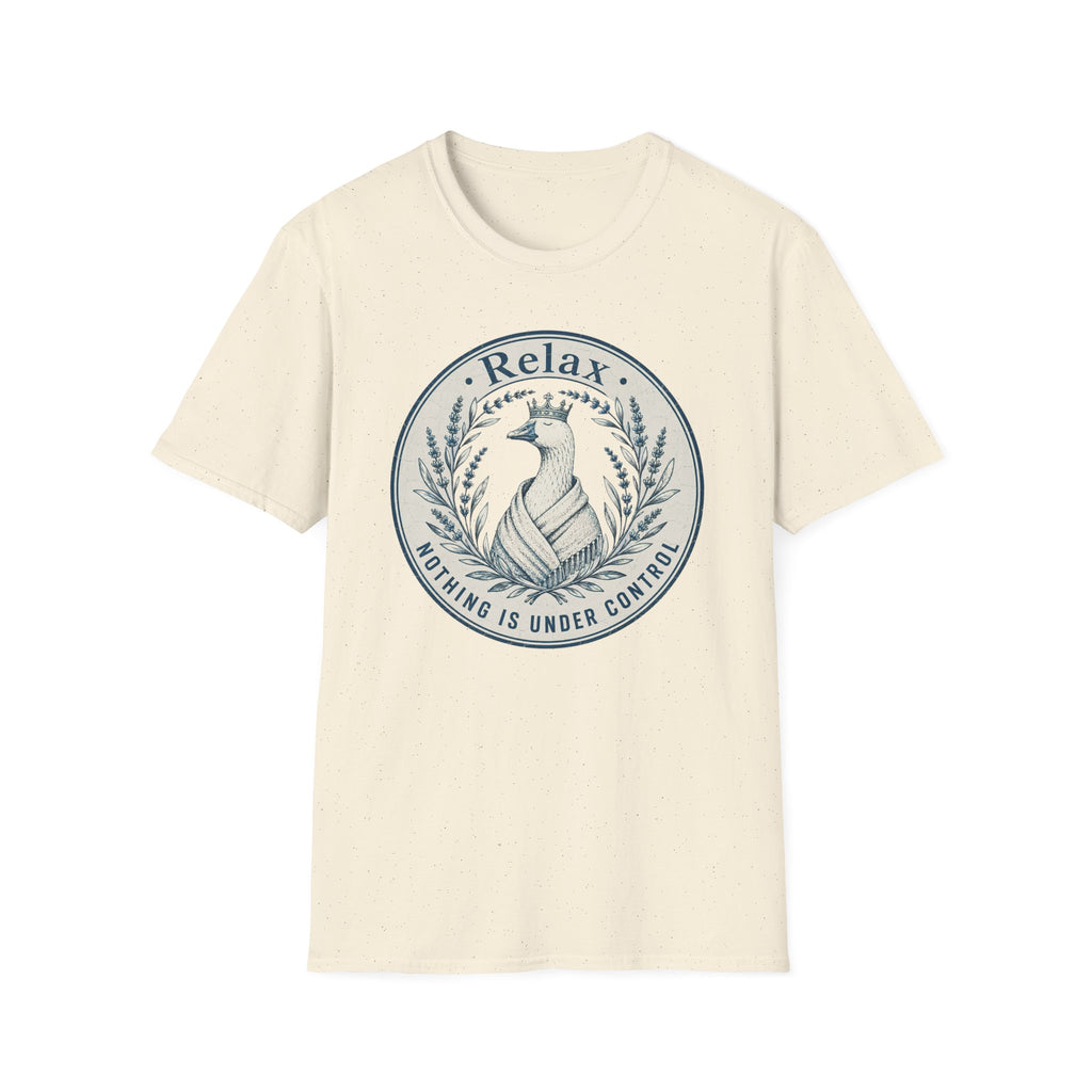 Relax Nothing Is Under Control T-Shirt
