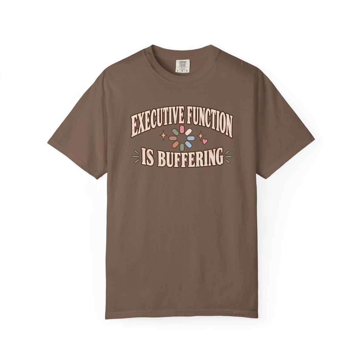 Executive Dysfunction Is Buffering T-shirt