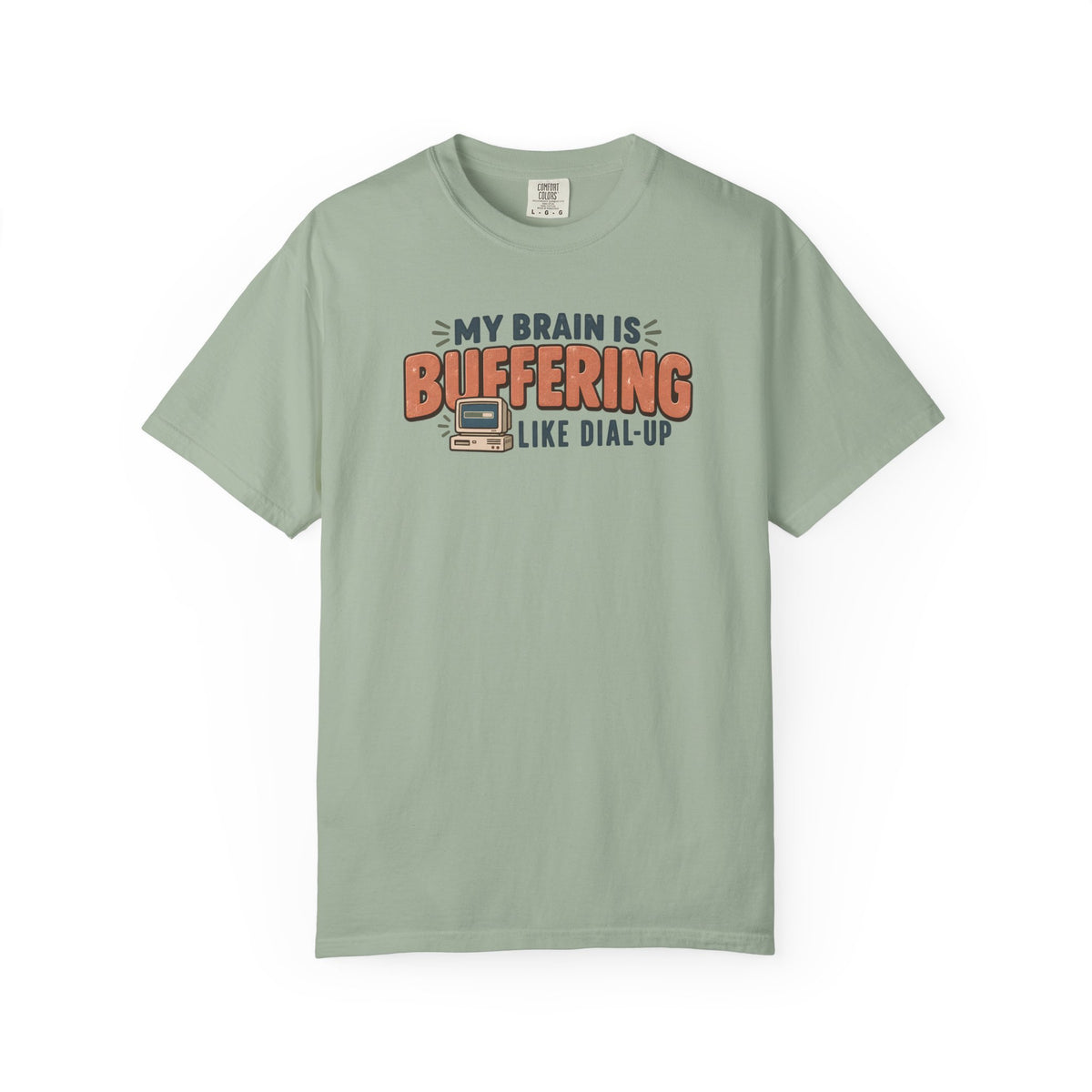 My Brain is Buffering like Dial-Up T-Shirt