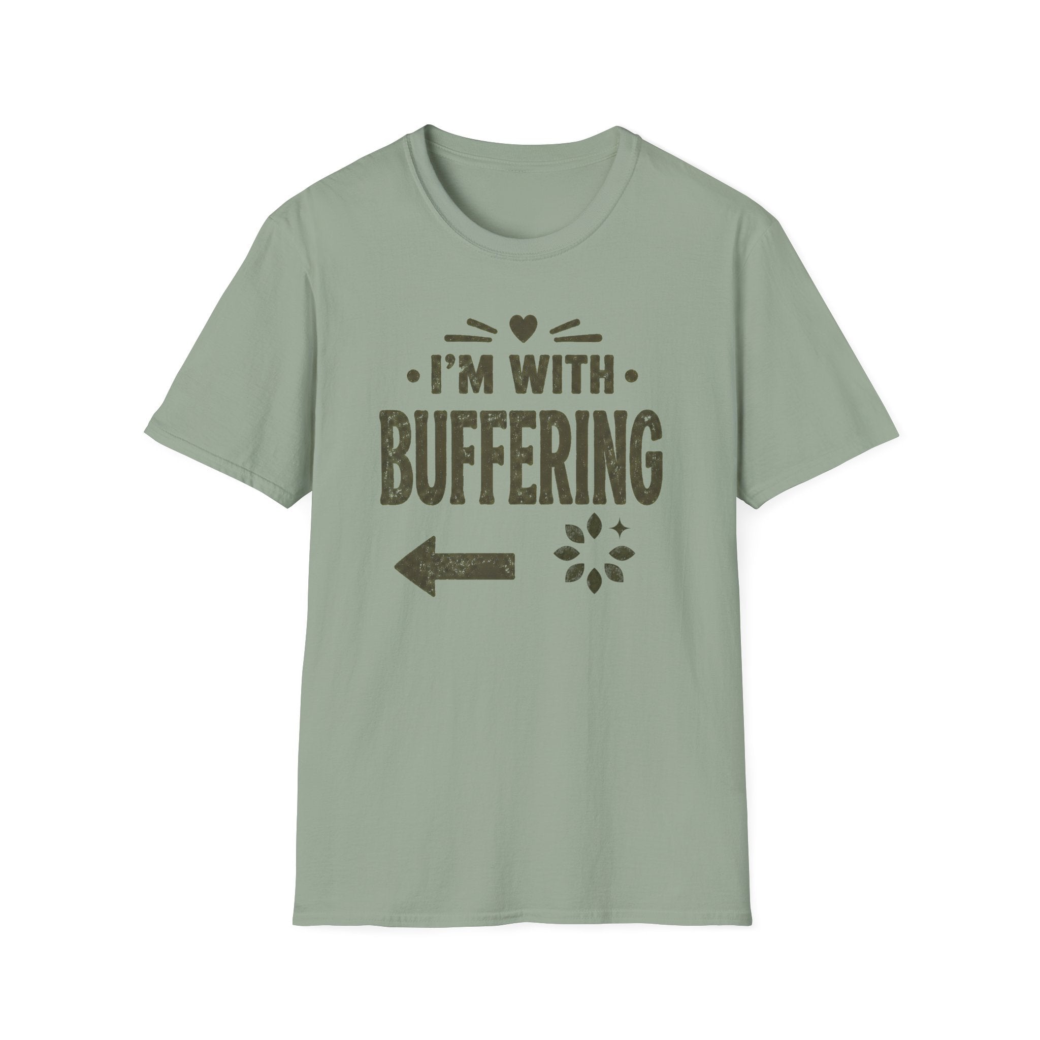 I'm With Buffering T-Shirt