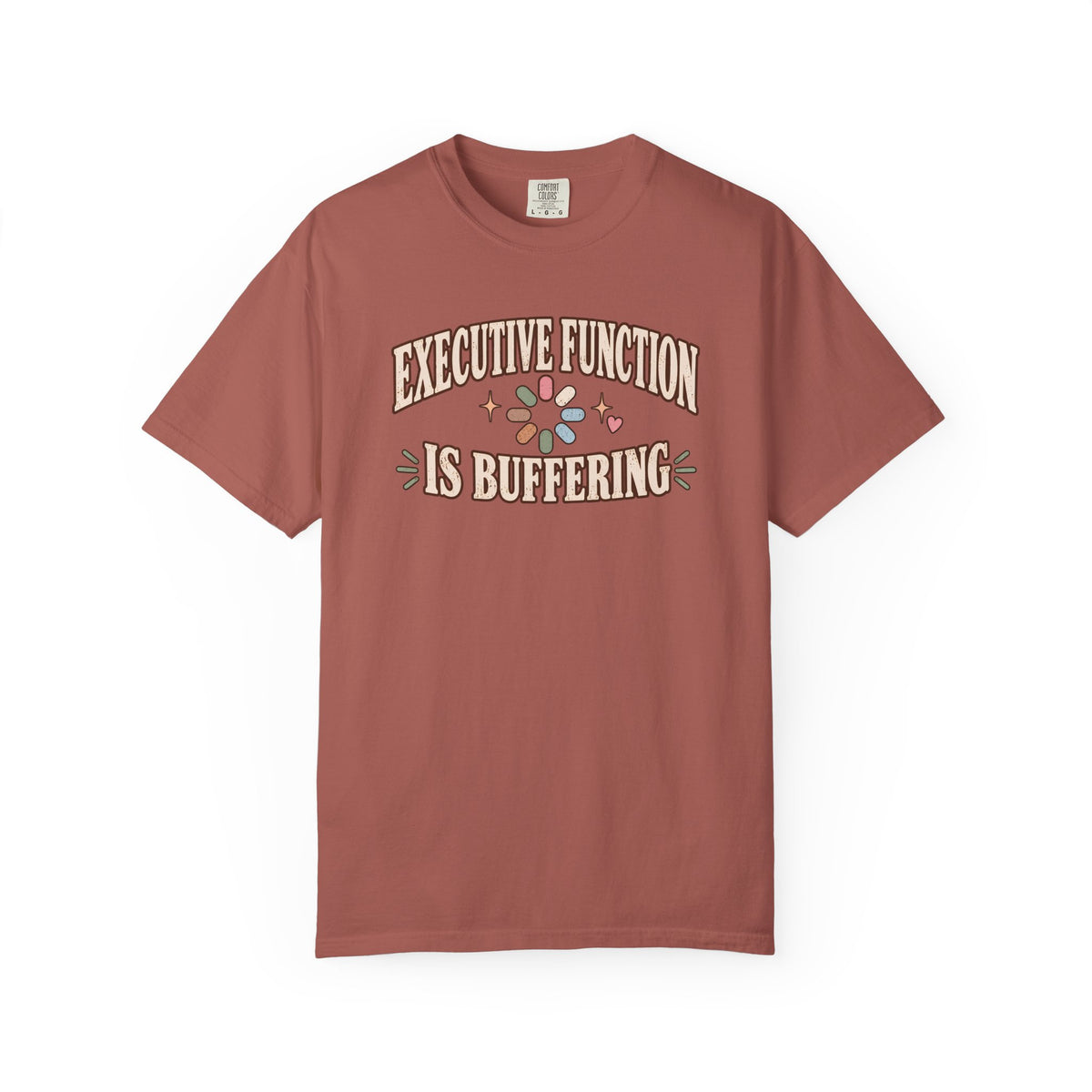 Executive Dysfunction Is Buffering T-shirt
