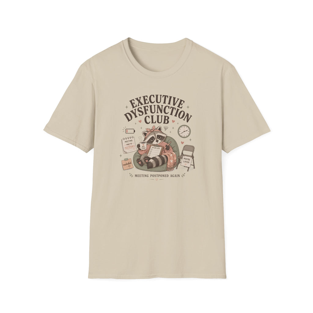 Executive Dysfunction Club Meeting Cancelled T-Shirt