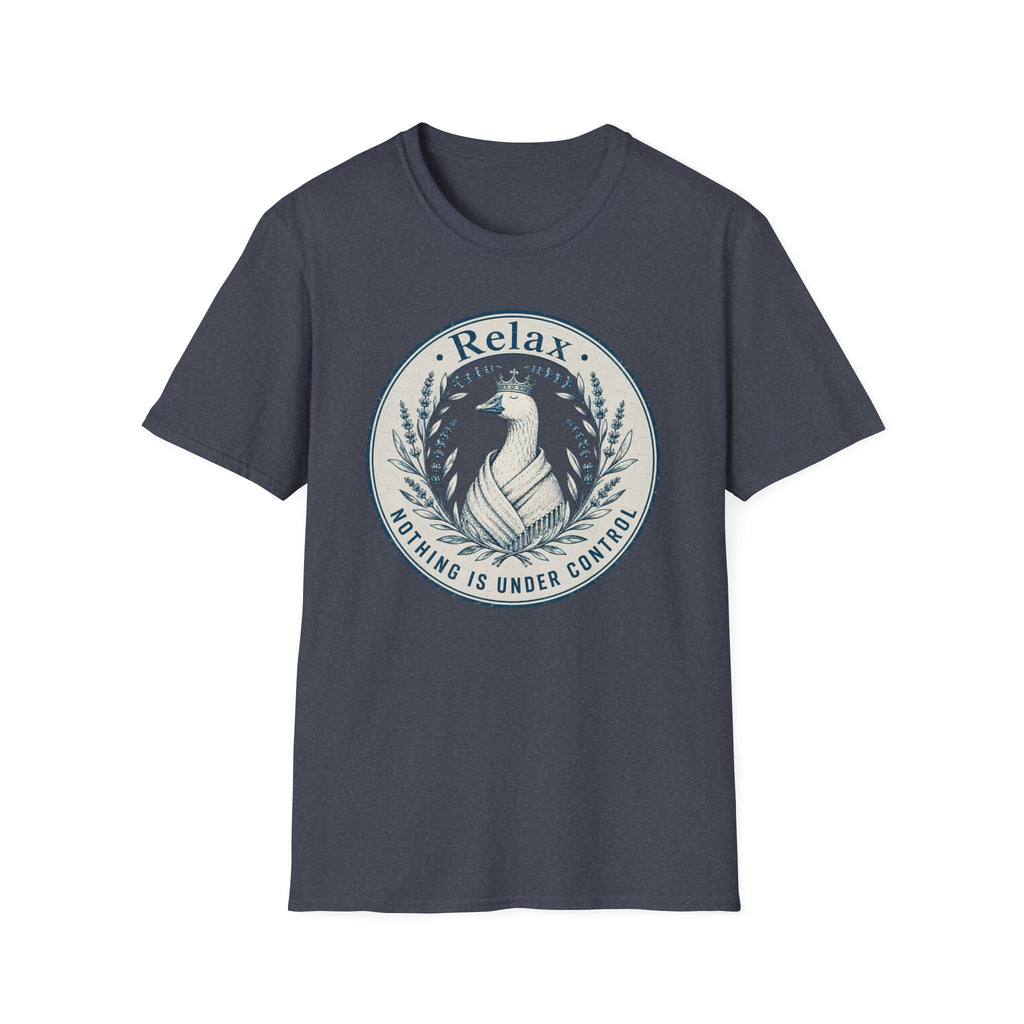 Relax Nothing Is Under Control T-Shirt