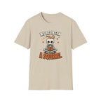 My Brain Saw A Squirrel T-Shirt