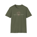If You Need Me Don't T-Shirt