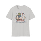 No Labor Just Side Quest T-Shirt