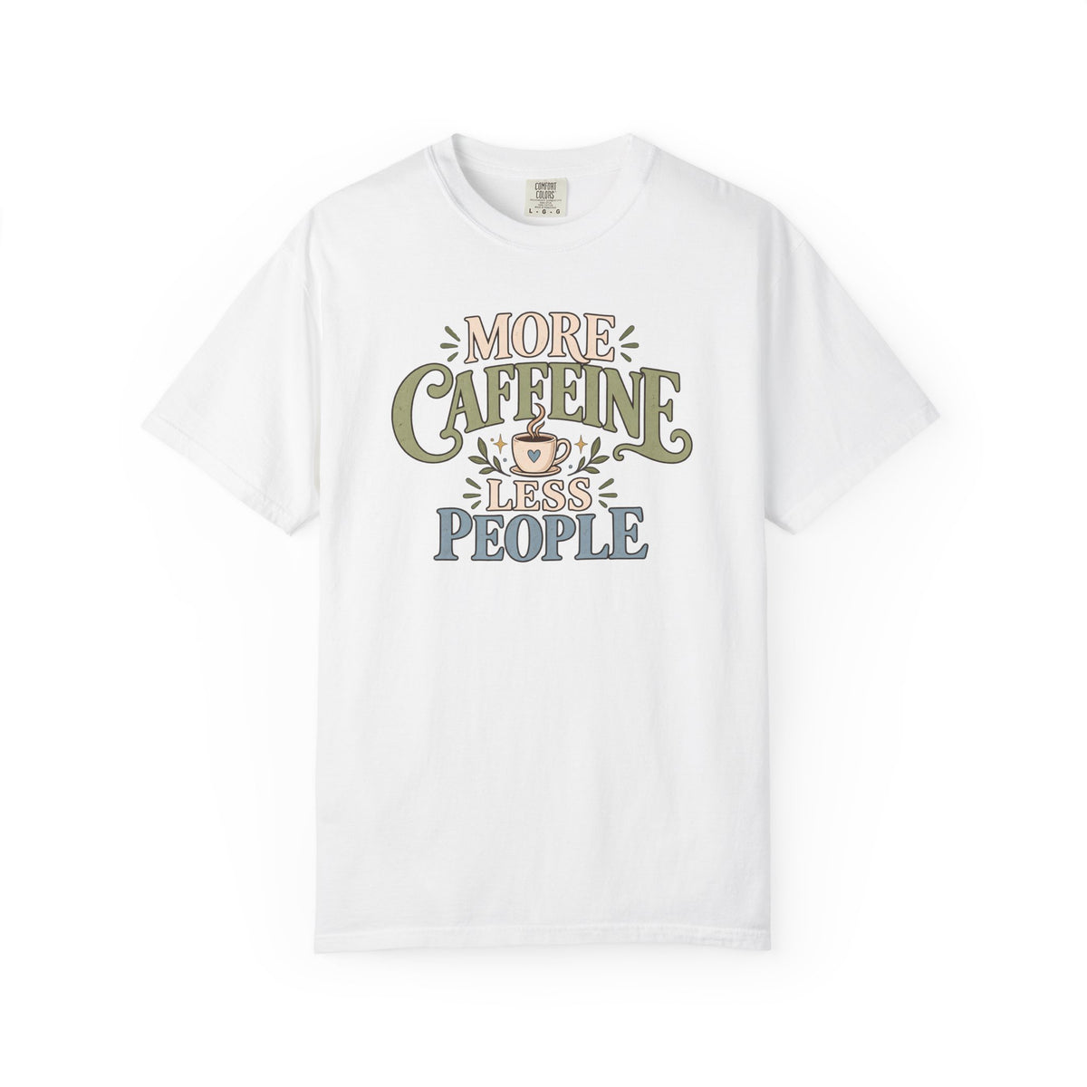 More Caffeine Less People T-Shirt