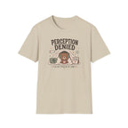 Perception Denied Today T-Shirt