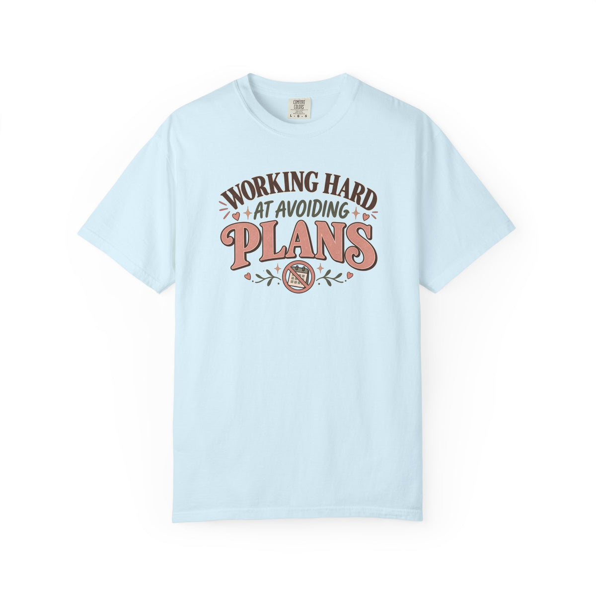 Working Hard at Avoiding Plans T-Shirt