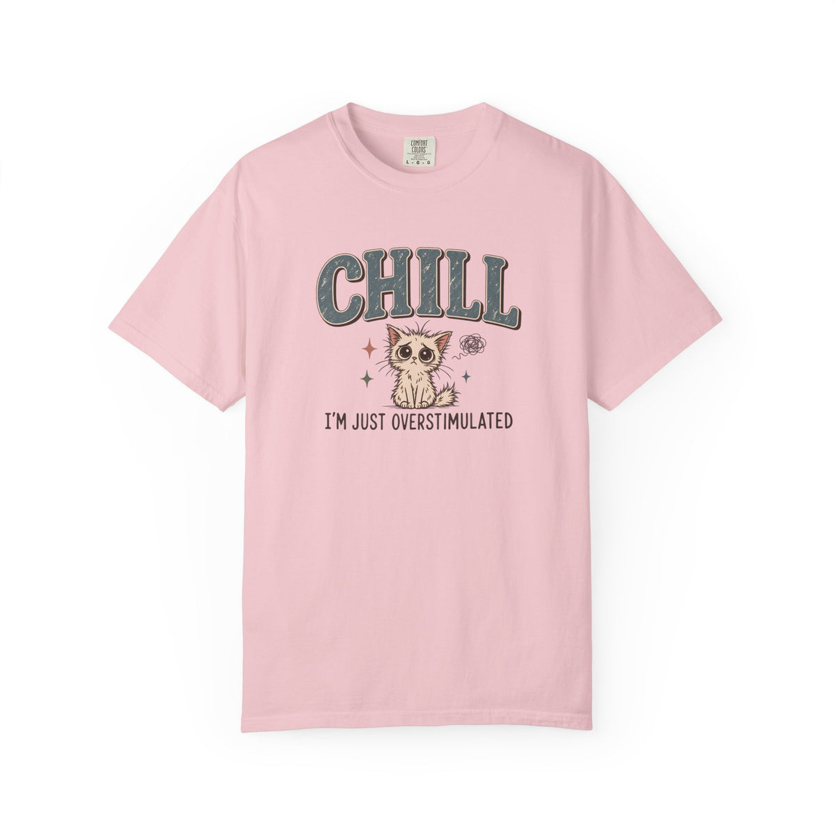 Chill I'm Overstimulated T-Shirt