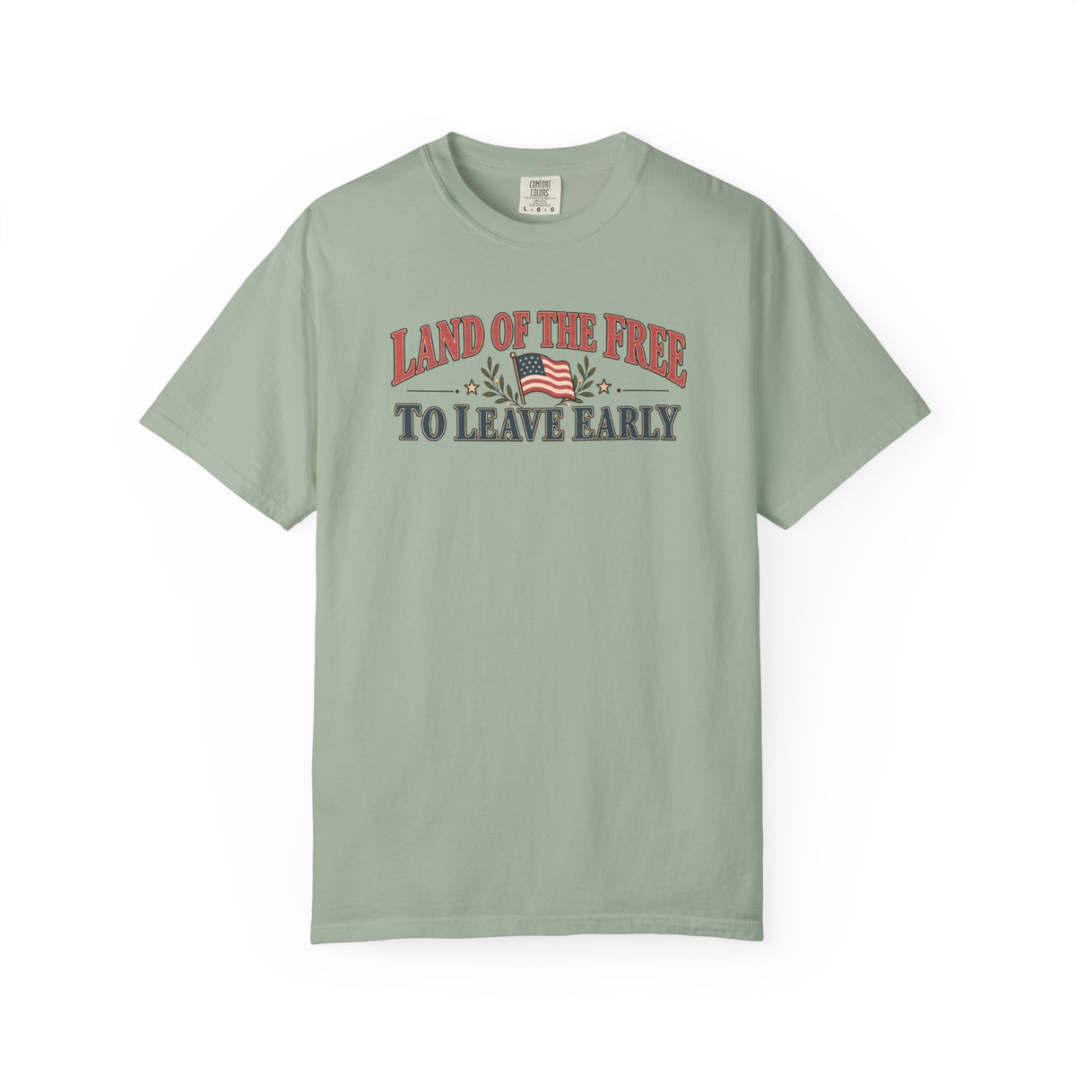 Land of The Free to leave early T-Shirt