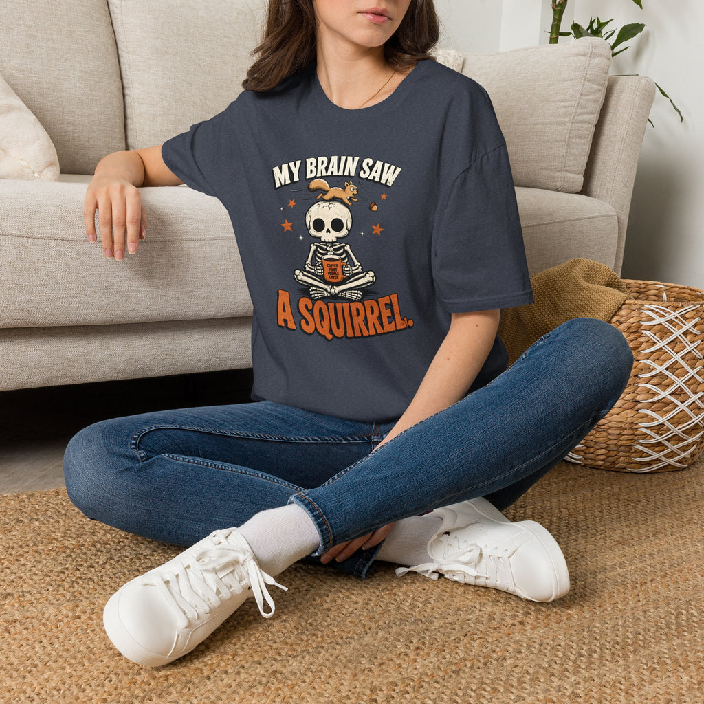 My Brain Saw A Squirrel T-Shirt