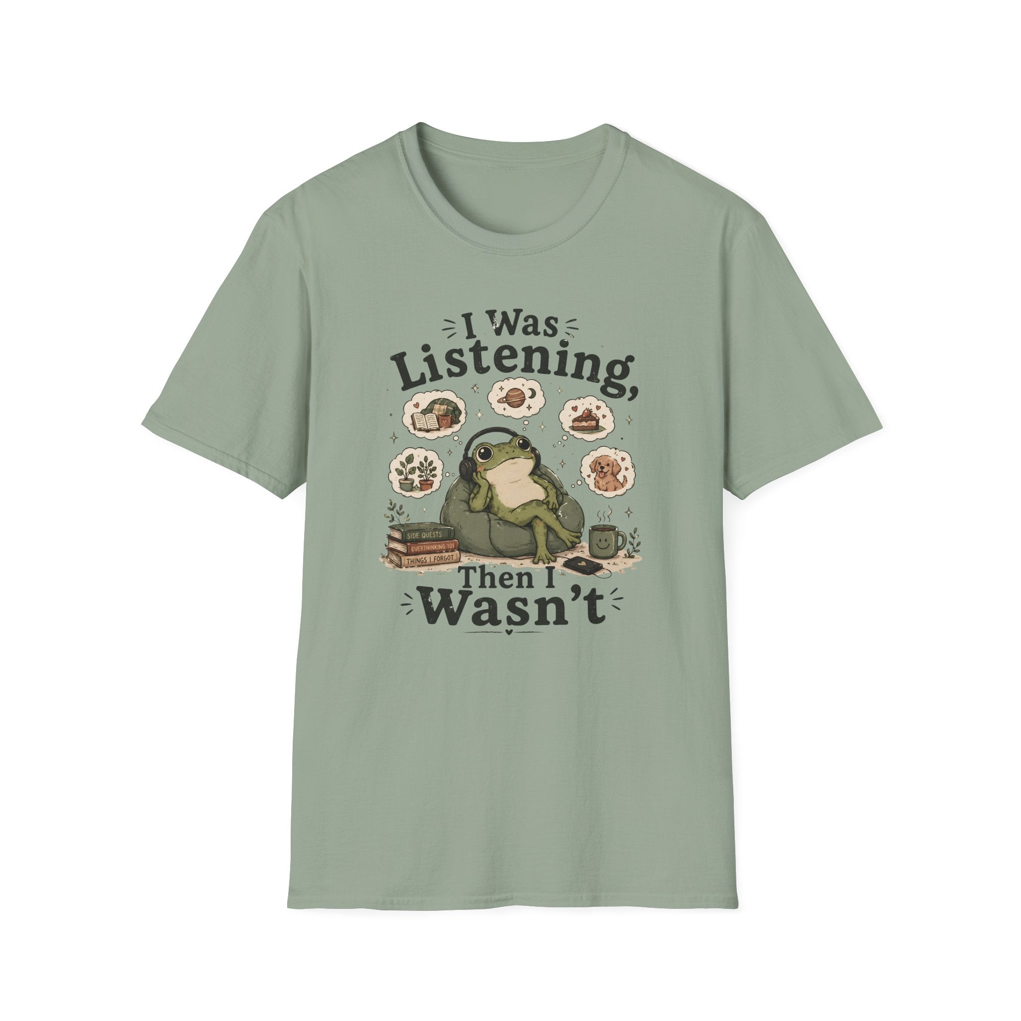I Was Listening T-Shirt