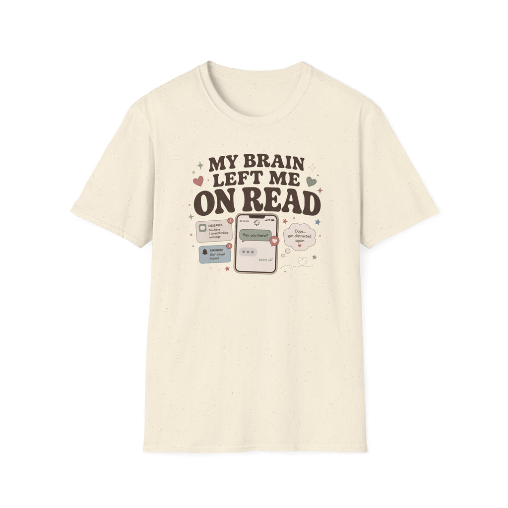 My Brain Left Me On Read T-Shirt