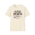 My Brain Left Me On Read T-Shirt