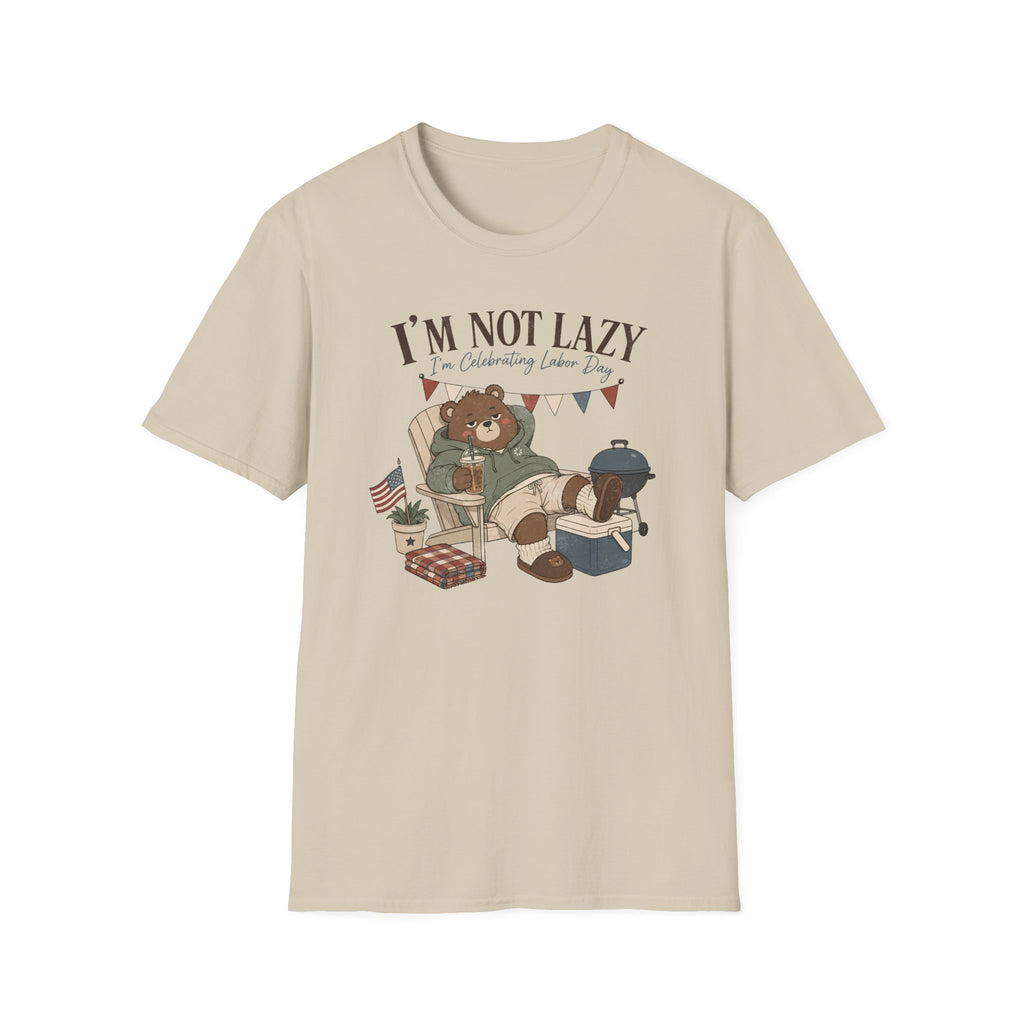 I'm Not Lazy Labor Day T-Shirt