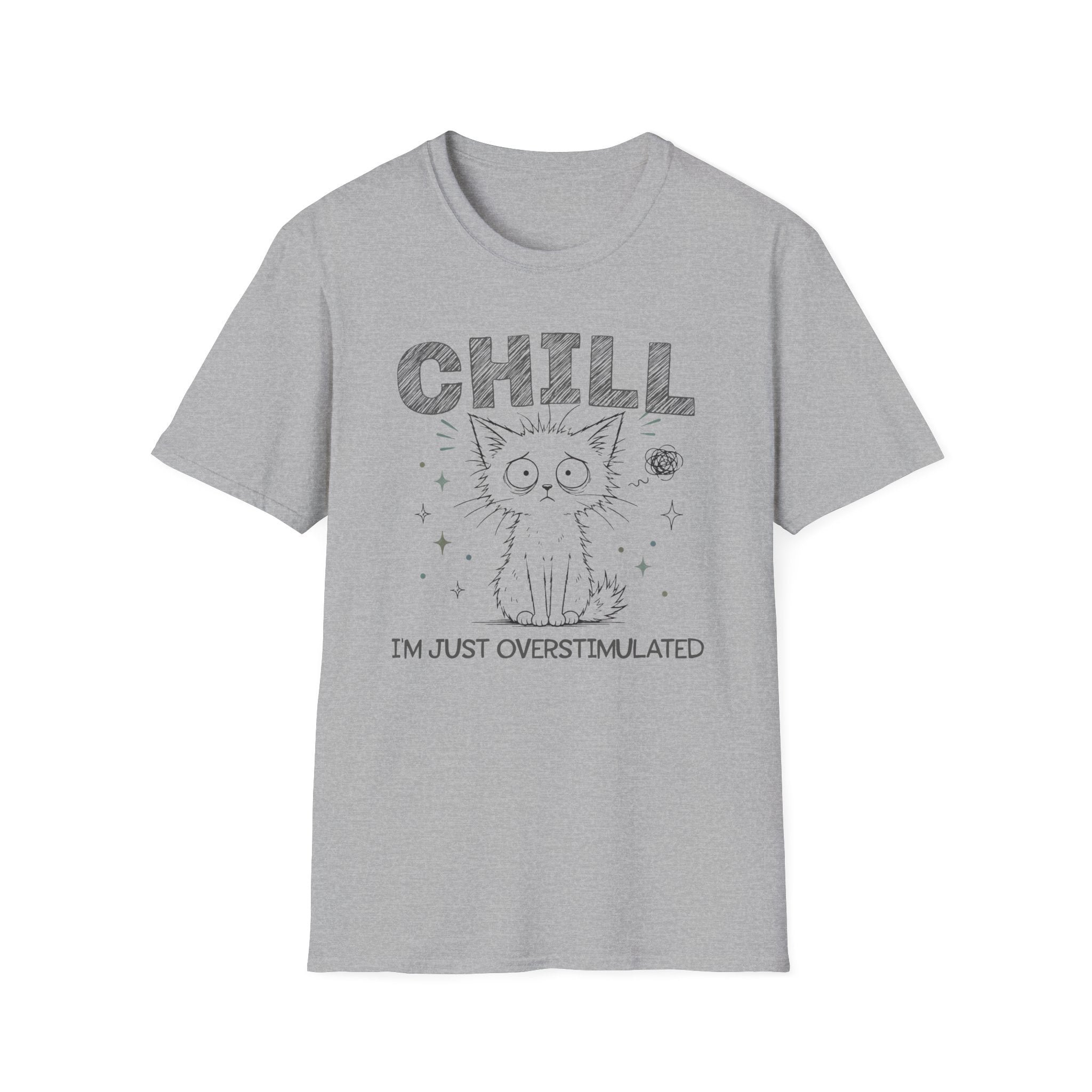 Chill Just Overstimulated T-Shirt