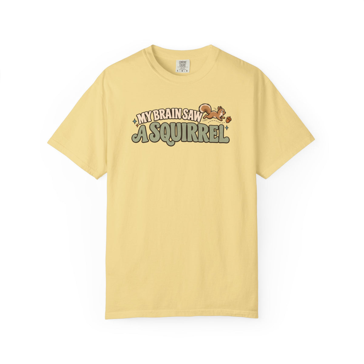 My Brain Saw a Squirrel T-Shirt