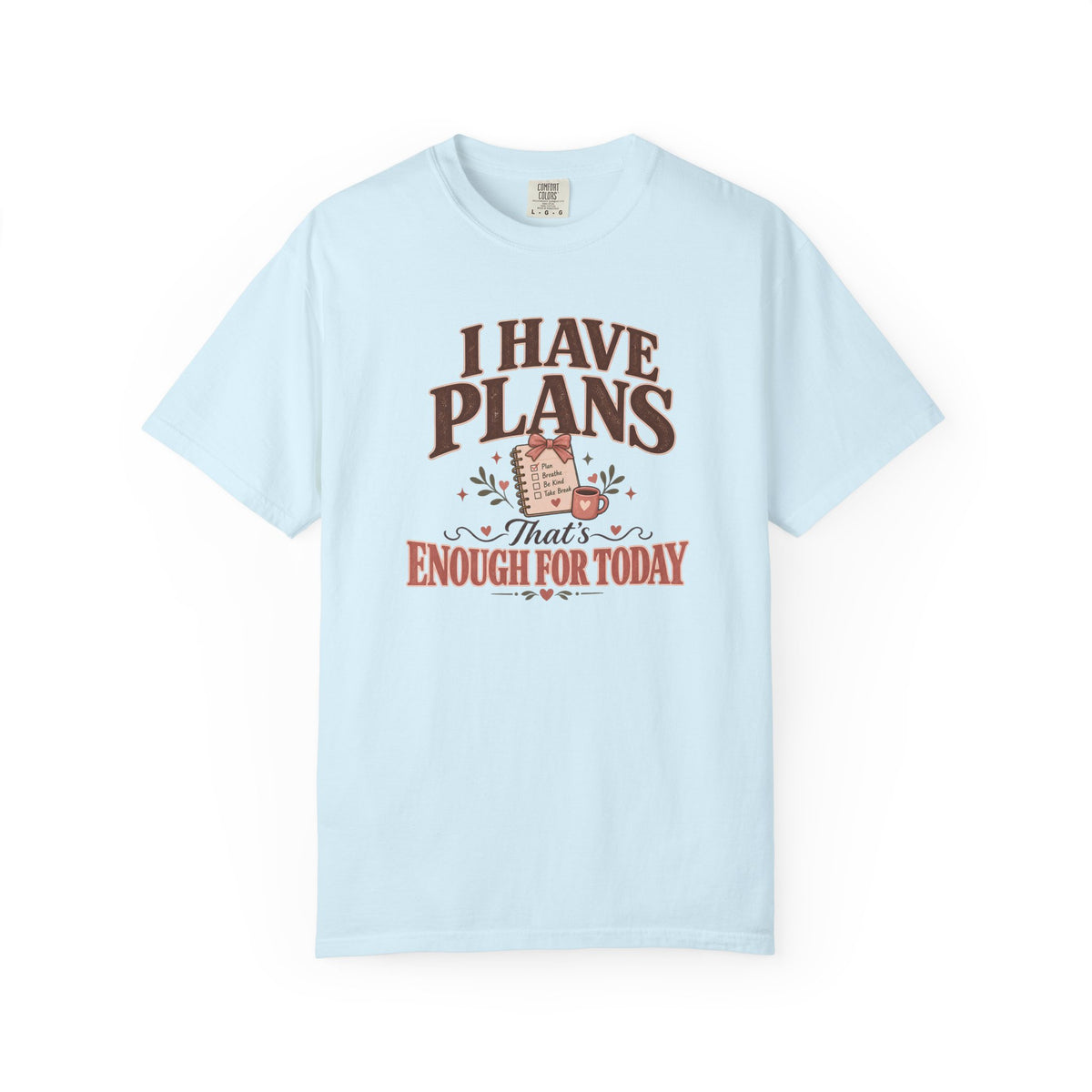 I Have Plans That's Enough for Today T-Shirt