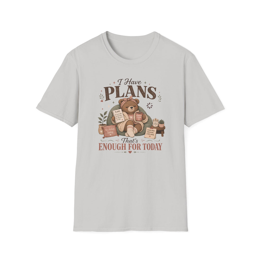 I Have Plans That's Enough T-Shirt