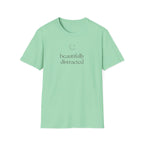 Beautifully Distracted T-shirt