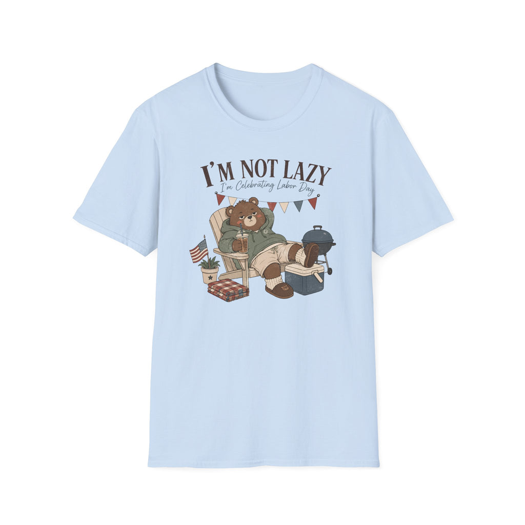 I'm Not Lazy Labor Day T-Shirt