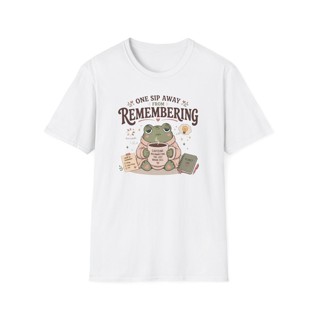 One Sip Away From Remembering T-Shirt
