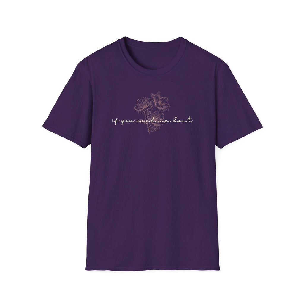 If You Need Me Don't T-Shirt