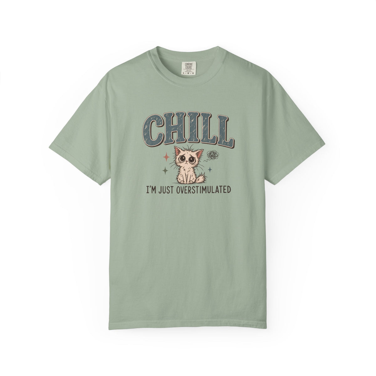 Chill I'm Overstimulated T-Shirt