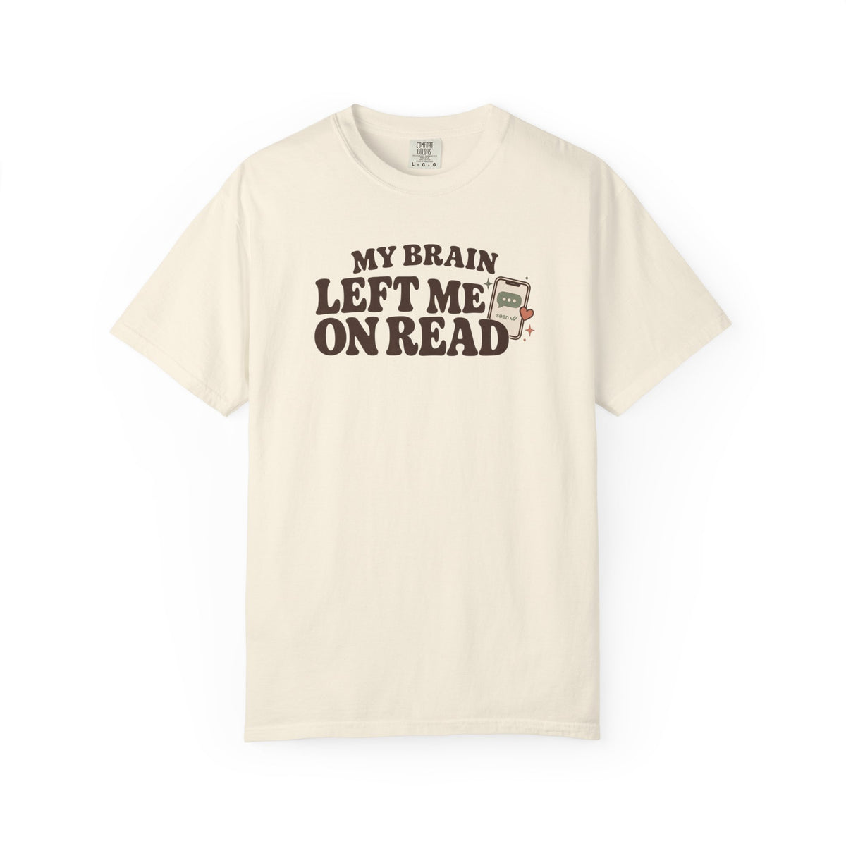 My Brain Left Me On Read T-Shirt