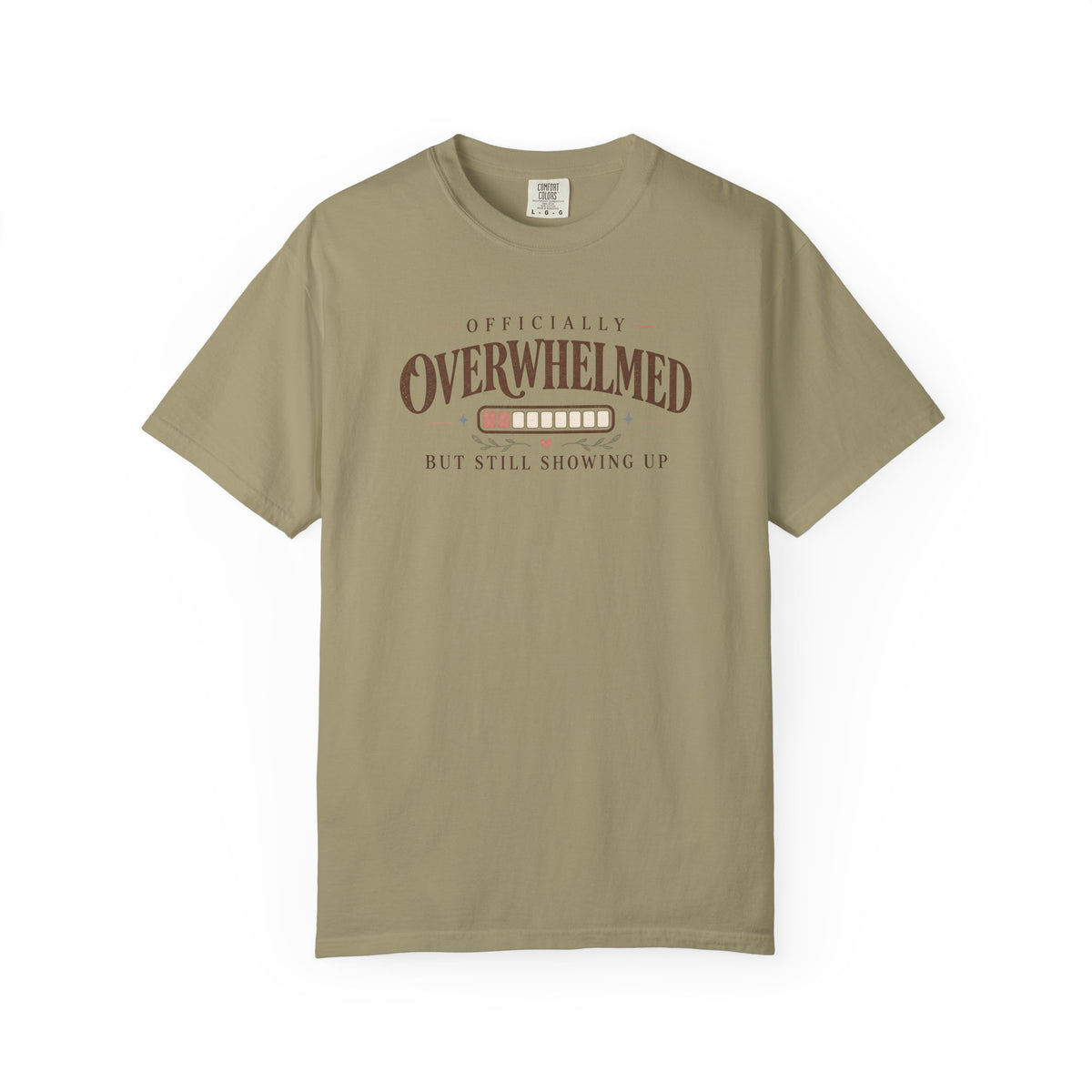 Officially Overwhelmed But Showing Up T-Shirt