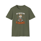 My Brain Saw A Squirrel T-Shirt