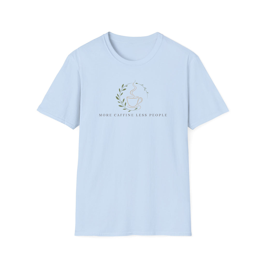 More Caffine Less People T-Shirt