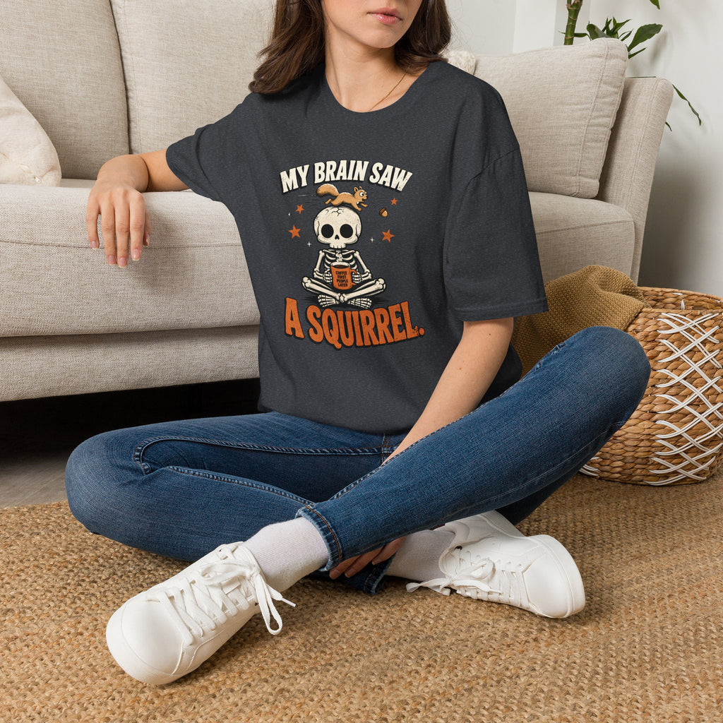 My Brain Saw A Squirrel T-Shirt
