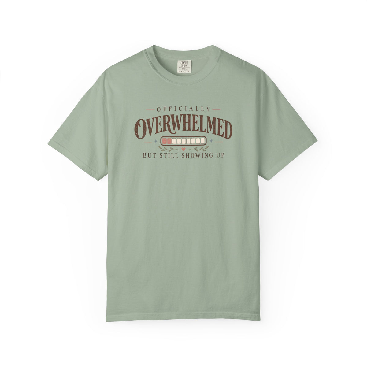 Officially Overwhelmed But Showing Up T-Shirt