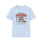 My Brain Is Buffering Like Dial-Up T-Shirt