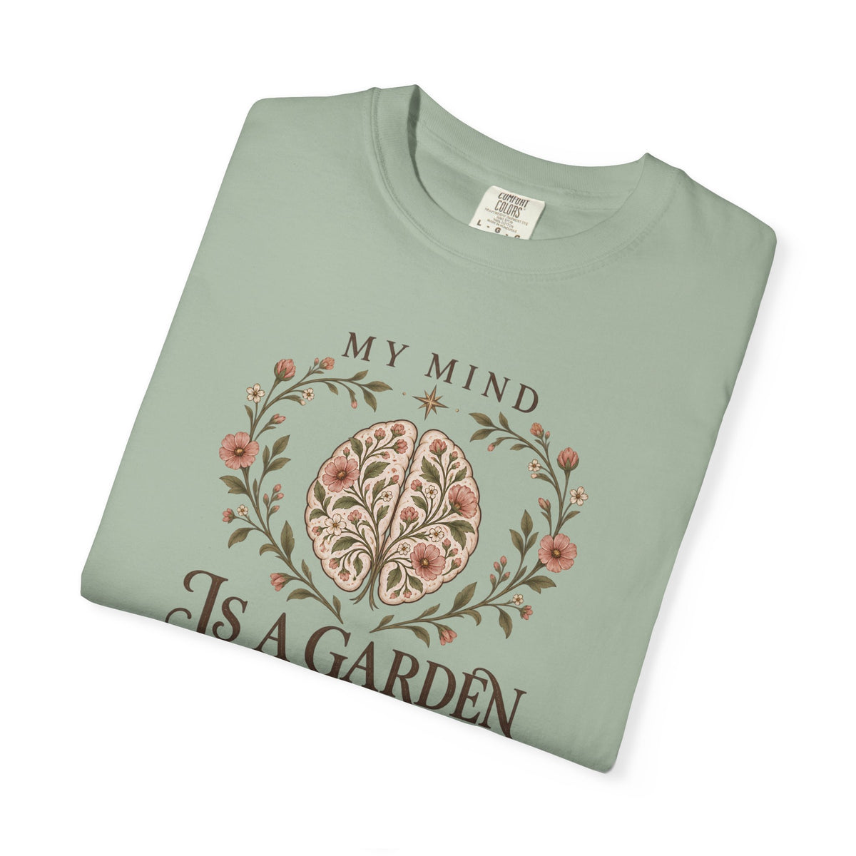My Mind is a Garden T-Shirt