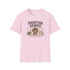 Perception Denied Today T-Shirt