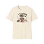 Perception Denied Today T-Shirt