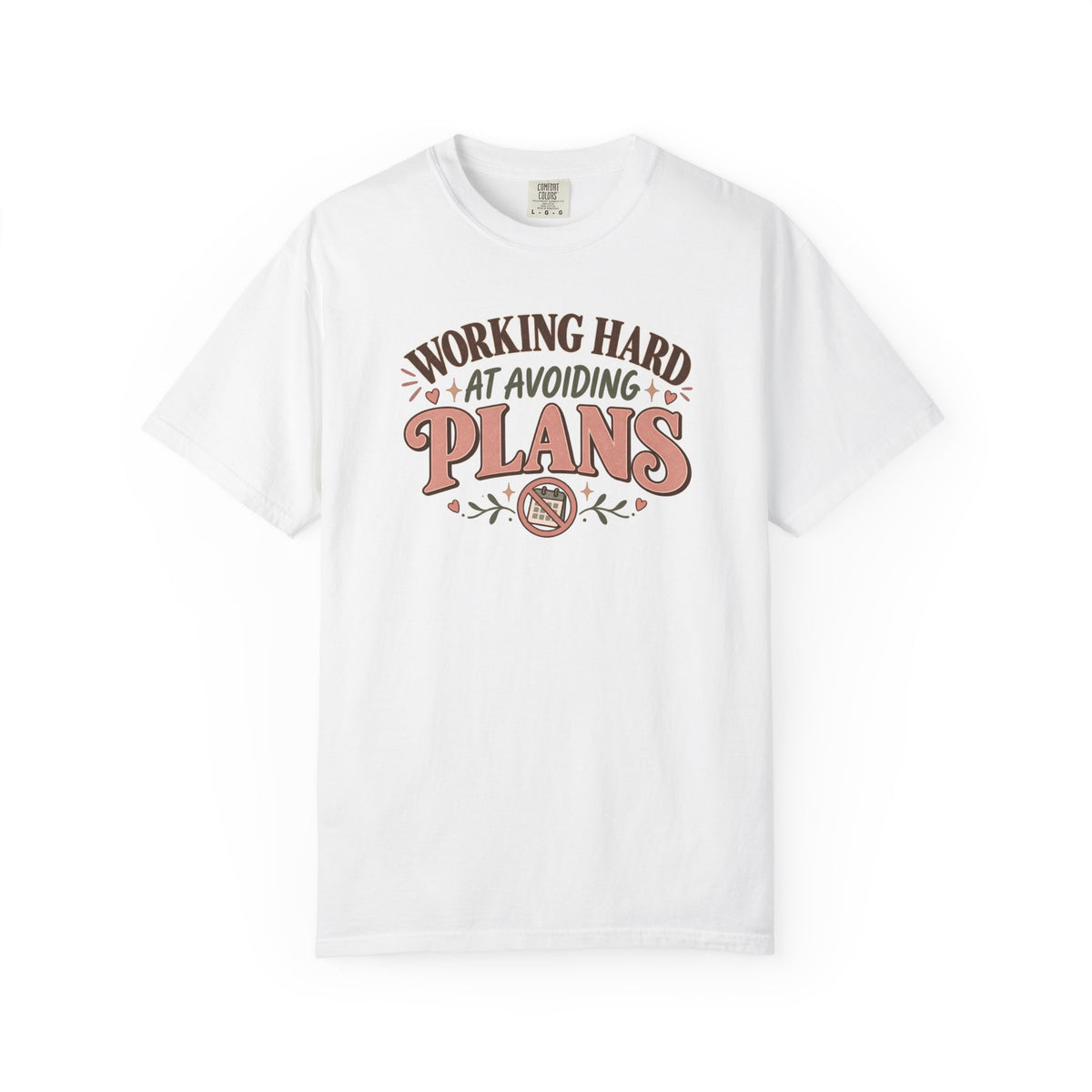 Working Hard at Avoiding Plans T-Shirt