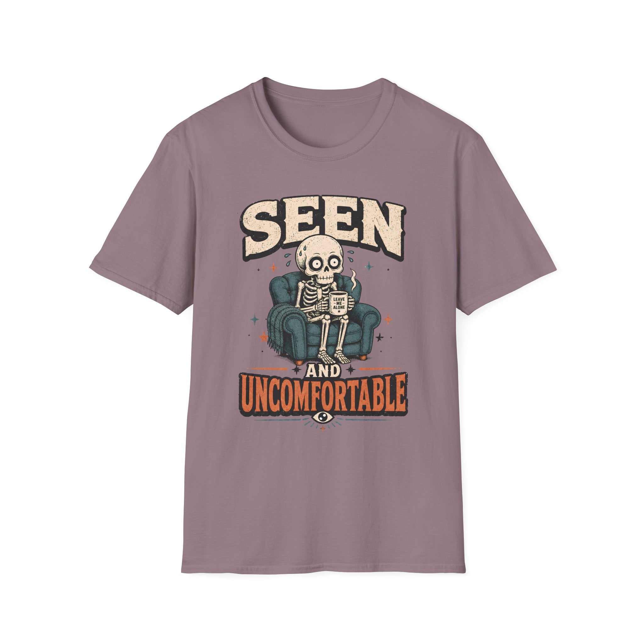Seen And Uncomfortable T-Shirt
