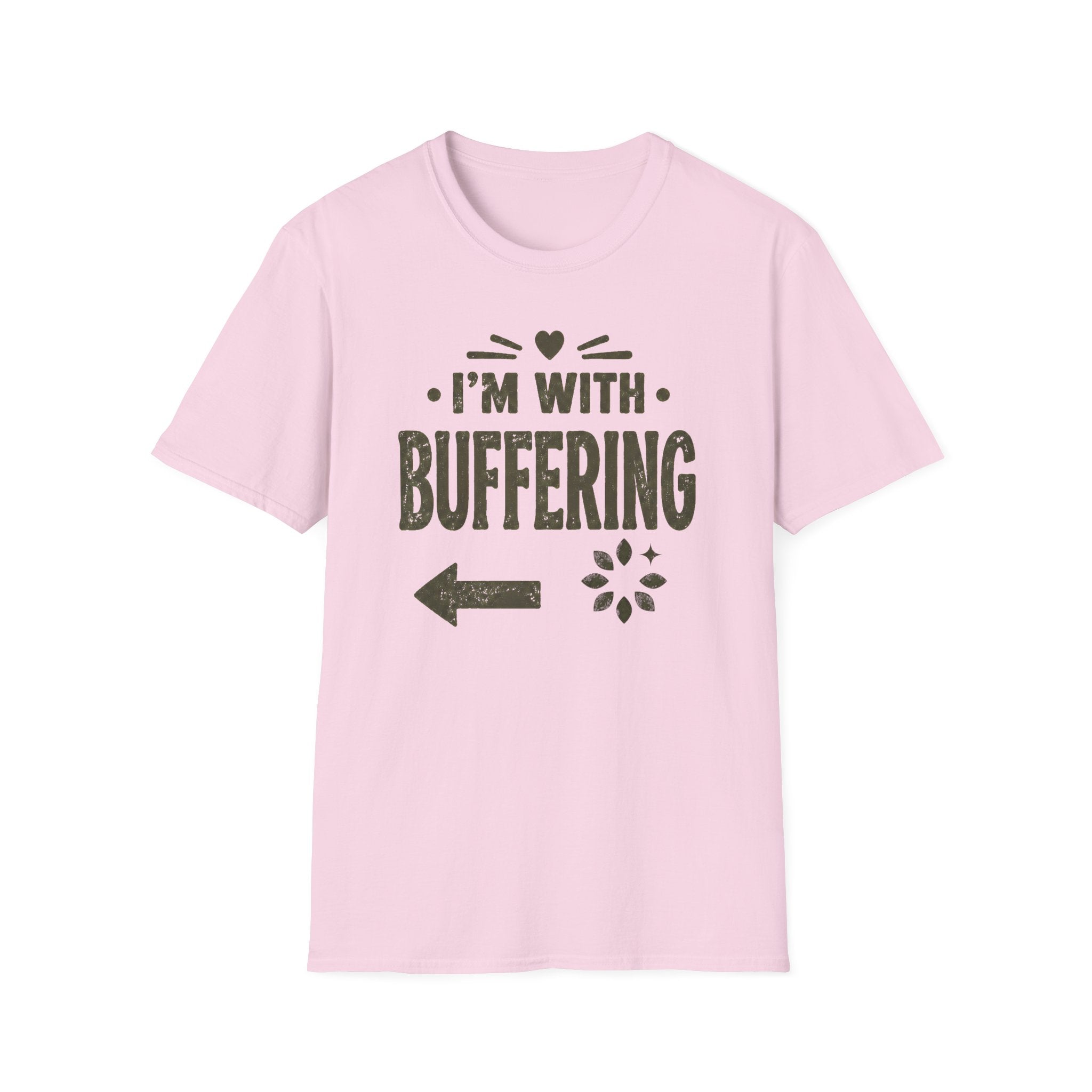 I'm With Buffering T-Shirt