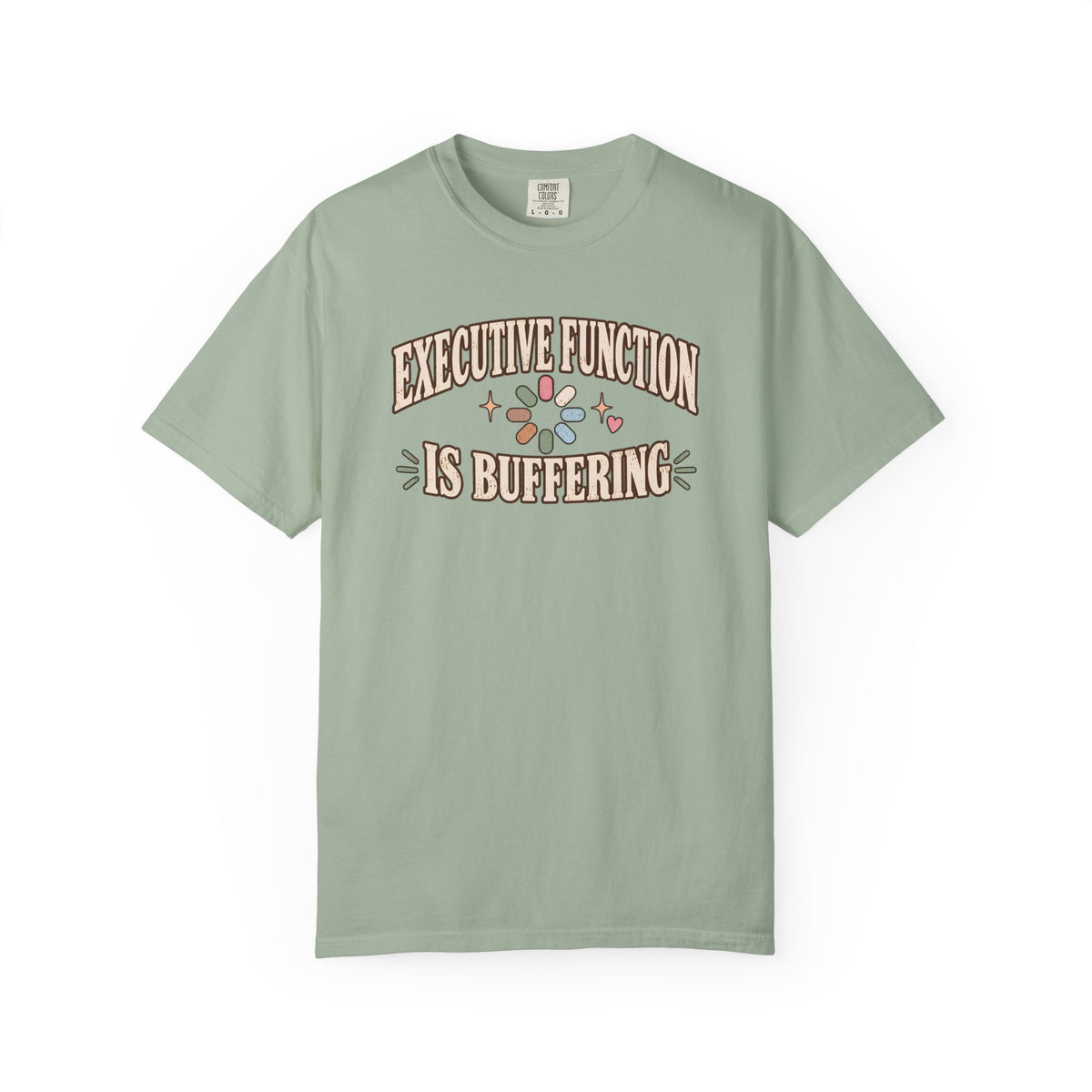 Executive Dysfunction Is Buffering T-shirt