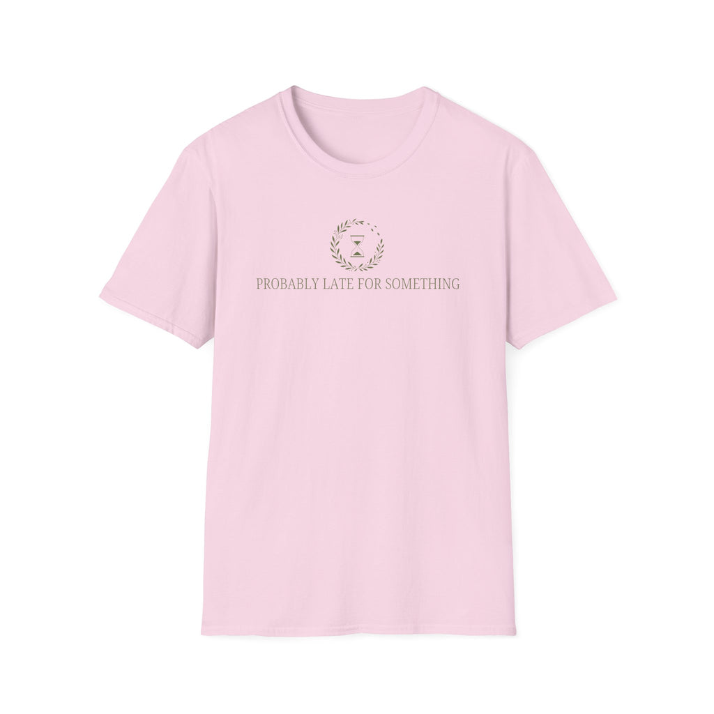 Probably Late For Something T-Shirt